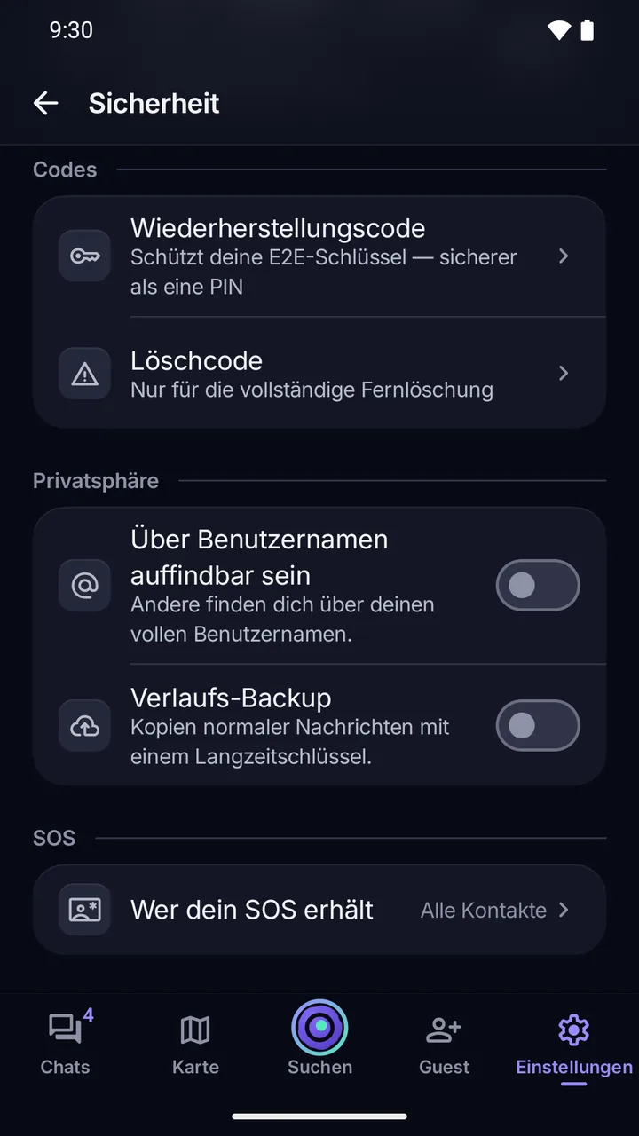 Einstellungen › Sicherheit: Wiederherstellungscode und Löschcode; Auffindbarkeit per Benutzername und Verlaufs-Backup, beide aus; wer dein SOS erhält.
