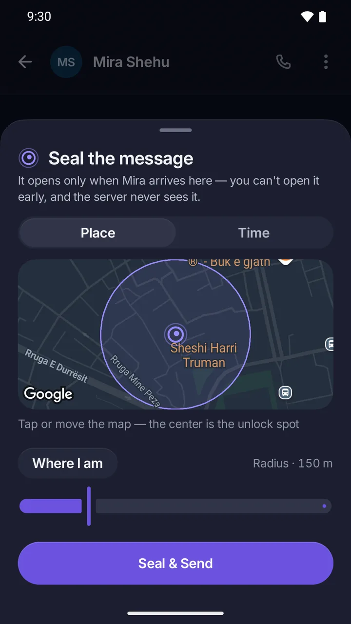 The “Seal the message” sheet: it opens only when Mira arrives here; Place or Time, the map with a 150 m radius, and Seal & Send.